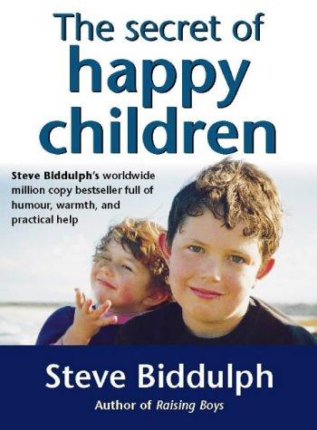 Secret of Happy Children: A Guide for Parents