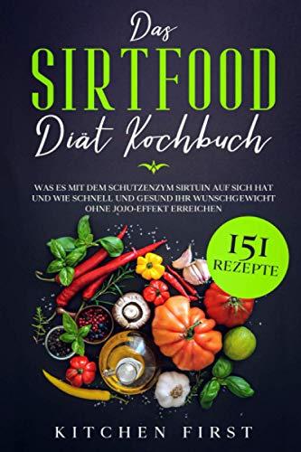 Sirtfood Diät Kochbuch: Sirtfood Kochbuch diätwunder Rezepte - Sirtfood Diät Frauen vegetarisch vegan goggins, Sirtfood für anfänger, schlank abnehmen mit Sirtfood, schnell nachhaltig abnehmen