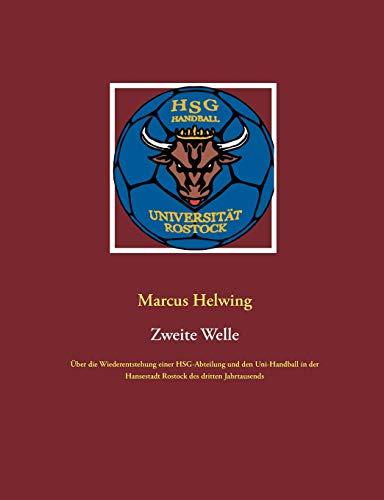 Zweite Welle: Über die Wiederentstehung einer HSG-Abteilung und den Uni-Handball in der Hansestadt Rostock des dritten Jahrtausends