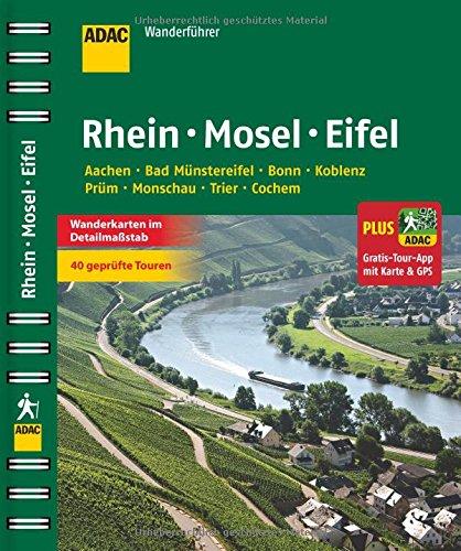 ADAC Wanderführer Rhein Mosel Eifel plus Gratis Tour App: Aachen Bad Münstereifel Bonn Koblenz Prüm Monschau Trier