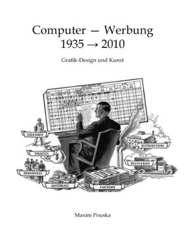 Computer - Werbung 1935-2010: Grafik-Design und Kunst