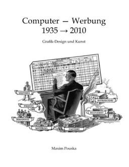 Computer - Werbung 1935-2010: Grafik-Design und Kunst