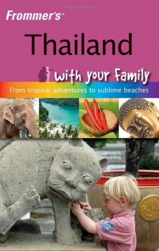 Frommer's Thailand with your Family (Frommers With Your Family, Band 14)