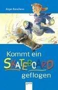 Kommt ein Skateboard geflogen. ( Ab 8 J.). Kindererzählung