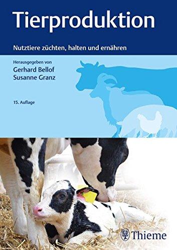 Tierproduktion: Nutztiere züchten, halten und ernähren