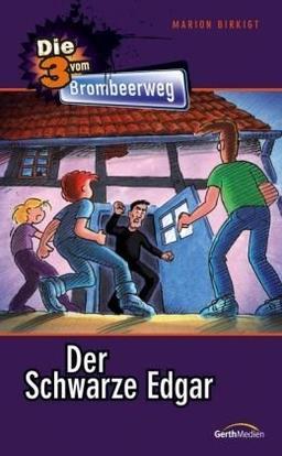 Die 3 vom Brombeerweg. Der Schwarze Edgar