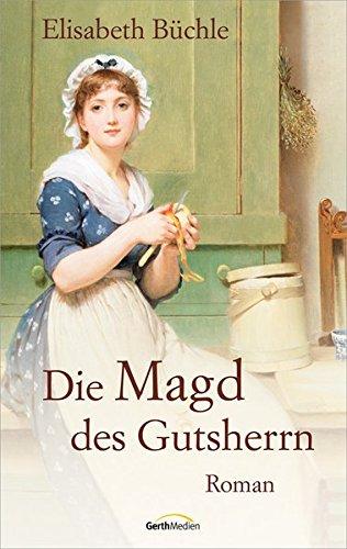 Die Magd des Gutsherrn: Roman.