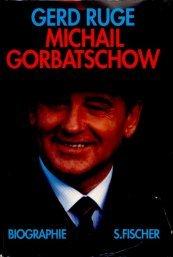 Michail Gorbatschow. Biographie