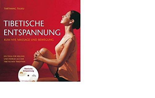 Tibetische Entspannung mit CD: Kym Nye Massage und Bewegung