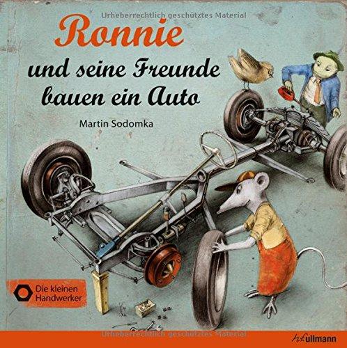 Ronnie und seine Freunde bauen ein Auto (Die kleinen Handwerker)