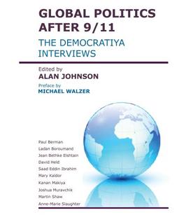 Global Politics After 9/11: The Democratiya Interviews