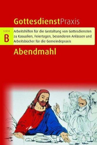 Abendmahl (Gottesdienstpraxis Serie B)