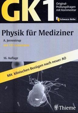 Original-Prüfungsfragen mit Kommentar GK 1 (Physikum) : Physik für Mediziner