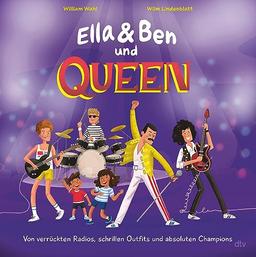 Ella & Ben und Queen – Von verrückten Radios, schrillen Outfits und absoluten Champions: Eine Bilderbuchbiografie für Musikfans ab 5 (Ella und Ben-Reihe, Band 3)