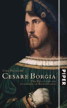 Cesare Borgia: Der Fürst und die italienische Renaissance