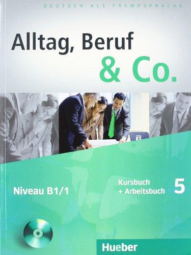 Alltag, Beruf &amp; Co. 5: Deutsch als Fremdsprache / Kursbuch + Arbeitsbuch mit Audio-CD zum Arbeitsbuch