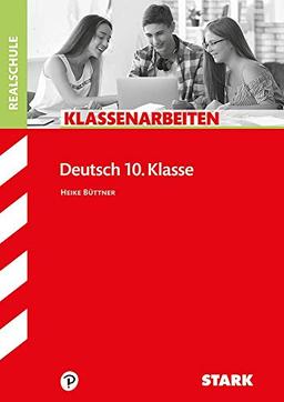 STARK Klassenarbeiten Realschule - Deutsch 10. Klasse