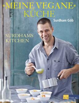 Meine vegane Küche: Surdhams Kitchen