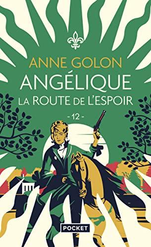 Angélique. Vol. 12. La route de l'espoir : version d'origine