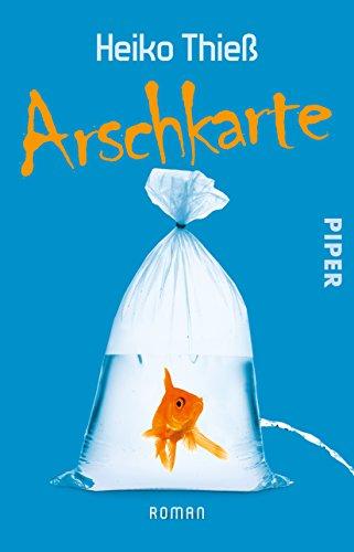 Arschkarte: Roman