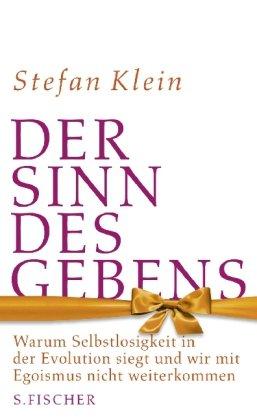 Der Sinn des Gebens: Warum Selbstlosigkeit in der Evolution siegt und wir mit Egoismus nicht weiterkommen