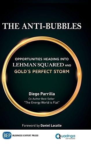 The Anti-Bubbles: Opportunities Heading into Lehman Squared and Gold's Perfect Storm