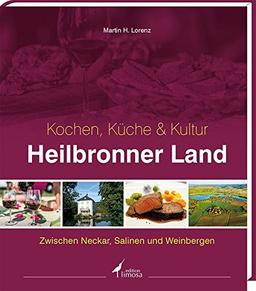 Heilbronner Land - Kochen, Küche & Kultur: Zwischen Neckar, Salinen und Weinbergen