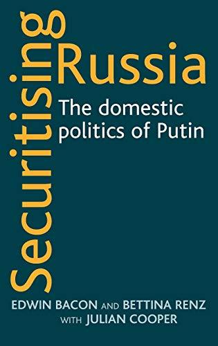 Securitising Russia: The domestic politics of Vladimir Putin