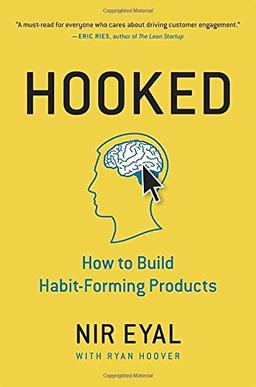 Hooked: How to Build Habit-Forming Products