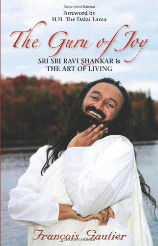 The Guru of Joy: Sri Sri Ravi Shankar and the Art of Living