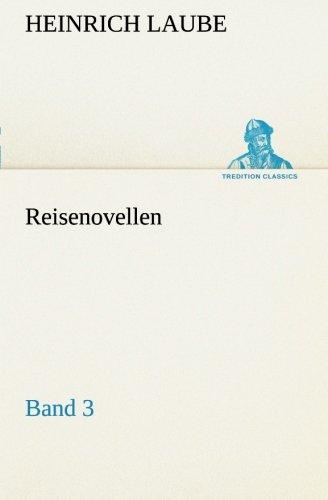 Reisenovellen: Band 3 (TREDITION CLASSICS)