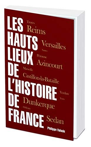 Les hauts lieux de l'histoire de France