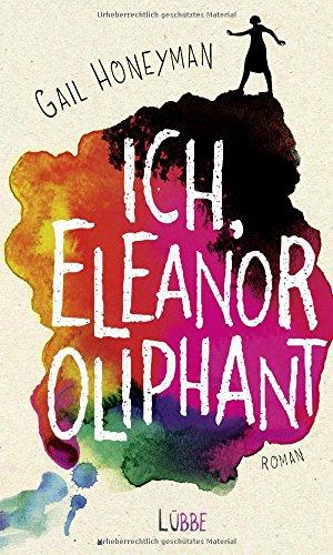 Ich, Eleanor Oliphant: Roman