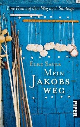 Mein Jakobsweg: Eine Frau auf dem Weg nach Santiago