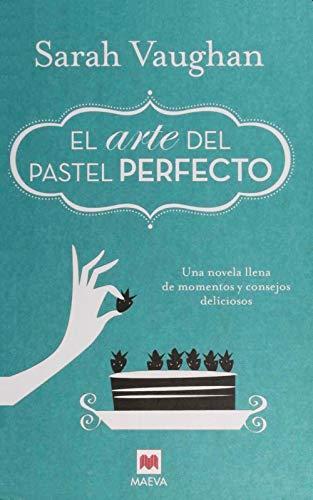 El Arte del Pastel Perfecto (Grandes Novelas)