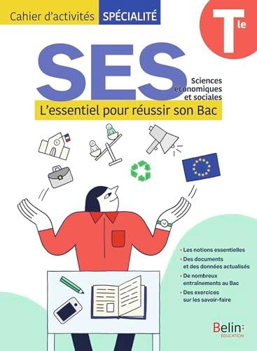 SES, sciences économiques et sociales terminale : l'essentiel pour réussir son bac : cahier d'activités spécialité