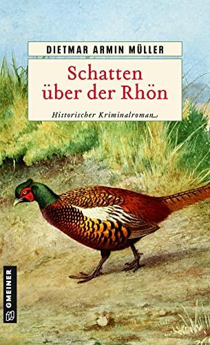 Schatten über der Rhön: Ein Fall für den Rhönjäger (Revierjäger Roderich Bonifatius Burgmüller)