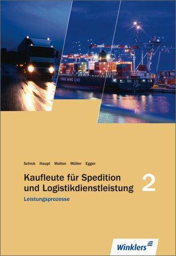 Spedition und Logistikdienstleistung: Leistungsprozesse: Schülerbuch, 3., überarbeitete Auflage, 2009