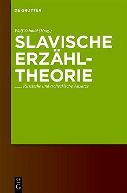 Slavische Erzähltheorie: Russische und tschechische Ansätze (Narratologia, Band 21)