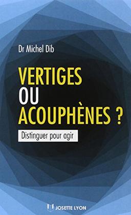 Vertiges ou acouphènes ? : distinguer pour agir