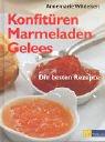 Konfitüren, Marmeladen, Gelees: Die besten Rezepte