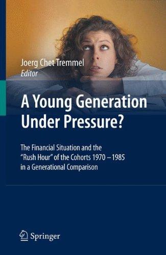 A Young Generation Under Pressure?: The Financial Situation and the "Rush Hour" of the Cohorts 1970 - 1985 in a Generational Comparison