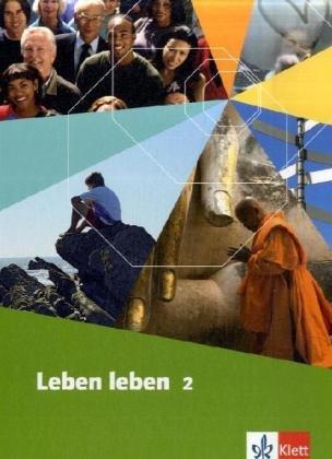 Leben leben - Neubearbeitung: Leben leben. Lehrwerk für Ethik, LER, Werte und Normen. Neuausgabe. Schülerbuch 7.-10. Schuljahr. Ausgabe für Nordrhein-Westfalen