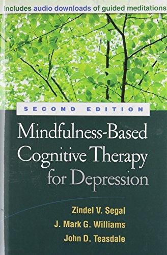 Mindfulness-Based Cognitive Therapy for Depression: A New Approach to Preventing Relapse