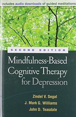 Mindfulness-Based Cognitive Therapy for Depression: A New Approach to Preventing Relapse