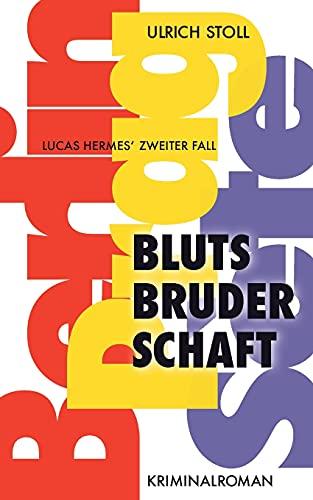 Blutsbruderschaft: Kriminalroman (Lucas Hermes)