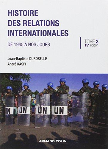 Histoire des relations internationales. Vol. 2. De 1945 à nos jours