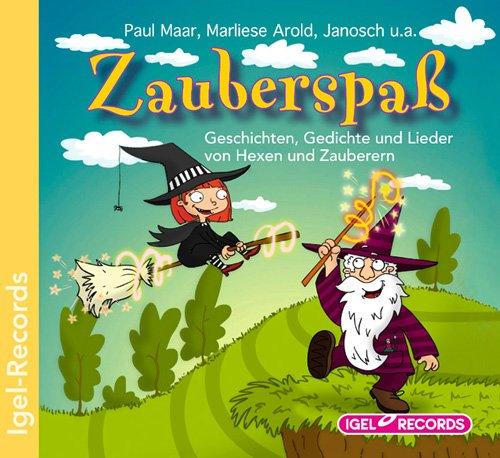 Zauberspaß: Geschichten, Gedichte und Lieder von Hexen und Zauberern