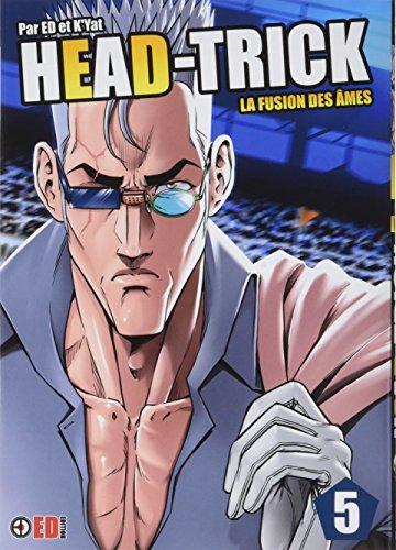 Head-Trick. Vol. 5. La fusion des âmes