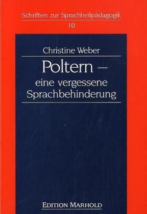 Poltern - eine vergessene Sprachbehinderung